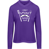 I Only Smoke The Good Stuff Women's Long Sleeve Tee