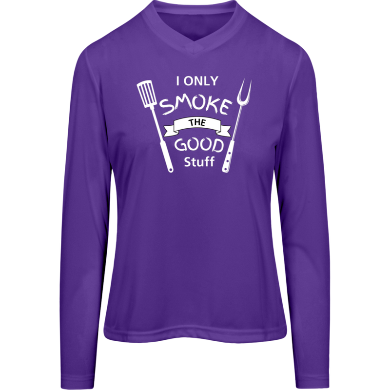 I Only Smoke The Good Stuff Women's Long Sleeve Tee