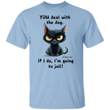 YOU deal with the dog... Men's 100% Cotton T-Shirt