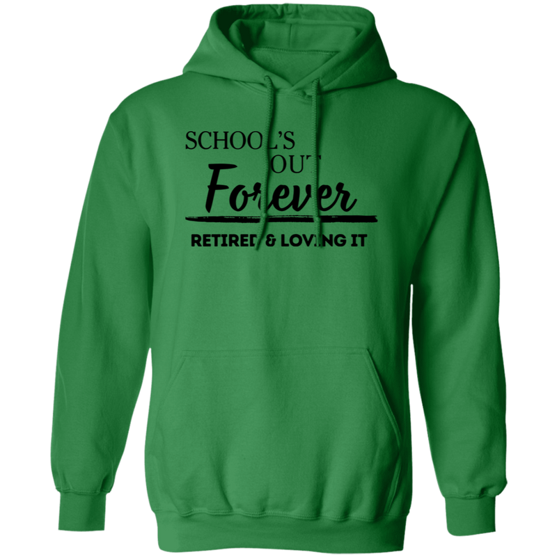 School's Out Forever! Retired and Loving It! Men's Pullover Hoodie