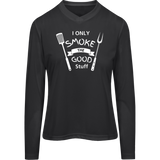 I Only Smoke The Good Stuff Women's Long Sleeve Tee