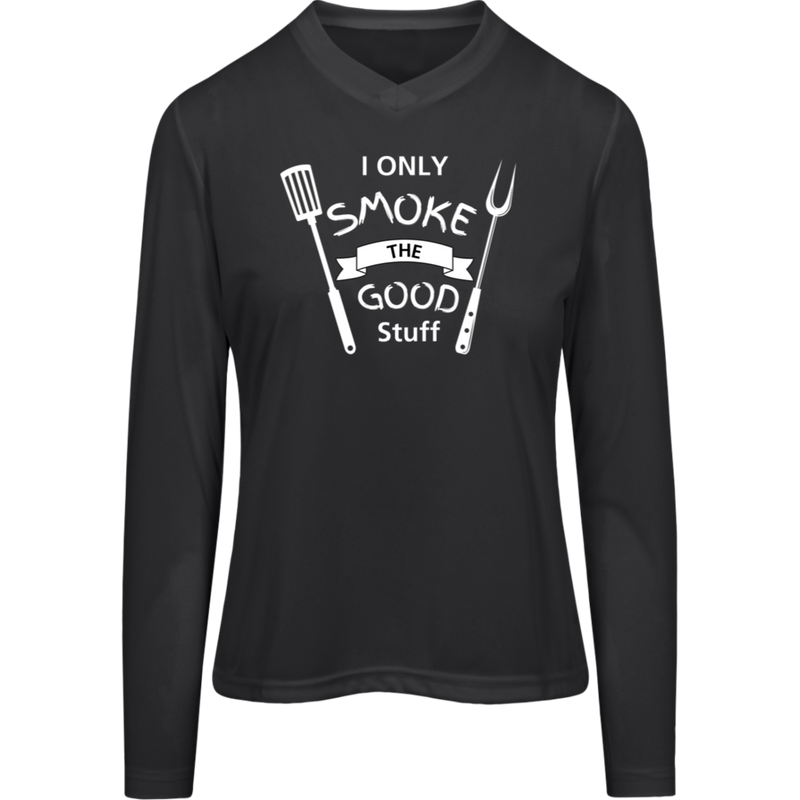 I Only Smoke The Good Stuff Women's Long Sleeve Tee