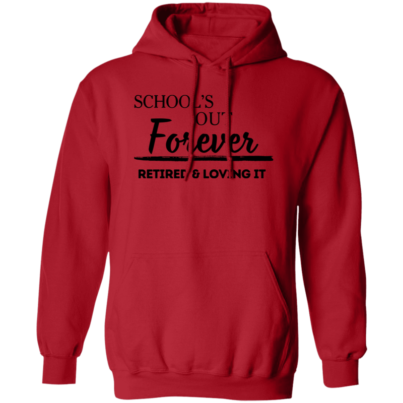 School's Out Forever! Retired and Loving It! Men's Pullover Hoodie