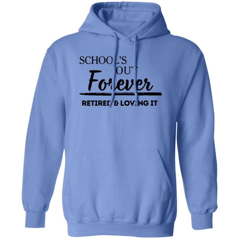 School's Out Forever! Retired and Loving It! Men's Pullover Hoodie
