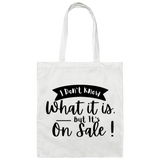 I Don't Know What It Is.. 100% Cotton Canvas Tote Bag