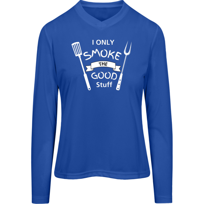 I Only Smoke The Good Stuff Women's Long Sleeve Tee