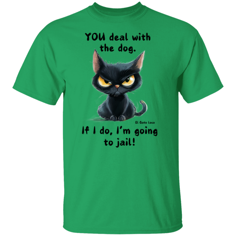 YOU deal with the dog... Men's 100% Cotton T-Shirt
