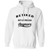 Retired Not My Problem Anymore Men's Pullover Hoodie