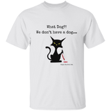 What dog?! Men's 100% Cotton T-Shirt