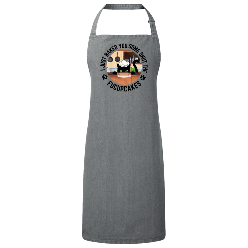I Just Baked You Some Shut the FUCUPCAKES Sustainable Bib Apron